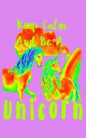 Keep Calm And Be A Unicorn: Recipe Journal