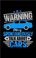 Warning May Spontaneously Talk About Cars