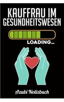 Kauffrau im Gesundheitswesen Loading... Azubi Notizbuch: Notizbuch Liniert - Format A5 - 120 Seiten in weiß - Geschenk für Azubis - Kauffrau im Gesundheitswesen