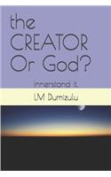 CREATOR Or God?