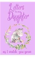 Letters to my Daughter as I watch You Grow: Hippo Purple Theme (Hippopotamus Mom & Baby Girl) Blank Lined Journal Keepsake Book, Write Now Beautiful Words & Memories for your Baby Girl to Read