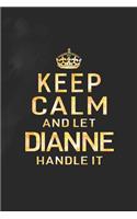 Keep Calm and Let Dianne Handle It