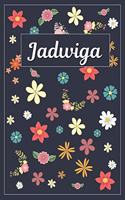 Jadwiga: Lined Writing Notebook with Personalized Name 120 Pages 6x9 Flowers