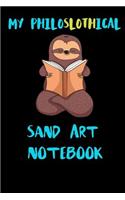 My Philoslothical Sand Art Notebook: Blank Lined Notebook Journal Gift Idea For (Lazy) Sloth Spirit Animal Lovers