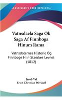 Vatnsdaela Saga Ok Saga Af Finnboga Hinum Rama