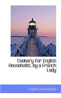 Cookery for English Households, by a French Lady