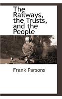 The Railways, the Trusts, and the People