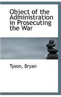 Object of the Administration in Prosecuting the War