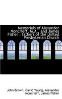 Memorials of Alexander Moncrieff, M.A., and James Fisher