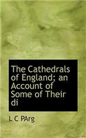 The Cathedrals of England; An Account of Some of Their Di