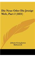 Die Neue Oder Die Jetzige Welt, Part 2 (1821)