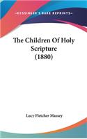 The Children of Holy Scripture (1880)