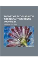 Theory of Accounts for Accountant Students Volume 25