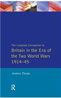 Longman Companion to Britain in the Era of the Two World Wars 1914-45