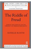 The Riddle of Freud: Jewish Influences on his Theory of Female Sexuality(The New Library of Psychoanalysis)