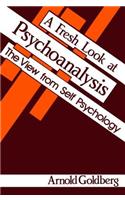 Fresh Look at Psychoanalysis