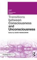 Transitions Between Consciousness and Unconsciousness