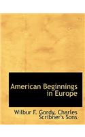 American Beginnings in Europe