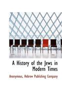 A History of the Jews in Modern Times