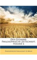 Der Gedanke: Philosophische Zeitschrift. Organ Der Philosophischen Gesellschaft Zu Berlin.