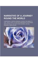 Narrative of a Journey Round the World (Volume 3); Comprising a Winter-Passage Across the Andes to Chili, with a Visit to the Gold Regions of California and Australia, the South Sea Islands, Java, &C