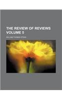 The Review of Reviews Volume 5