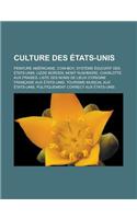 Culture Des Etats-Unis: Peinture Americaine, Cow-Boy, Systeme Educatif Des Etats-Unis, Lizzie Borden, Mont Rushmore, Charlotte Aux Fraises, Li(French)
