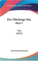 Der Nibelunge Not, Part 1: Text (1870)