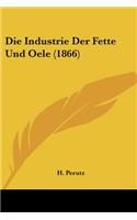 Industrie Der Fette Und Oele (1866)