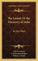 Lusiad; Or the Discovery of India