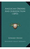 Anglican Orders and Jurisdiction (1893)