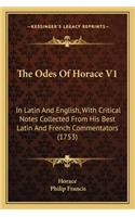The Odes Of Horace V1: In Latin And English, With Critical Notes Collected From His Best Latin And French Commentators (1753)(English)