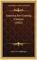 America for Coming Citizens (1922)