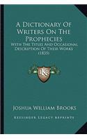 Dictionary of Writers on the Prophecies