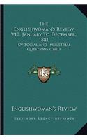 The Englishwoman's Review V12, January To December, 1881