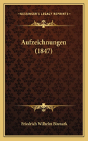 Aufzeichnungen (1847)