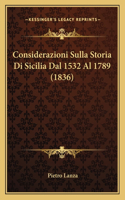 Considerazioni Sulla Storia Di Sicilia Dal 1532 Al 1789 (1836)