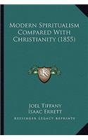 Modern Spiritualism Compared With Christianity (1855)