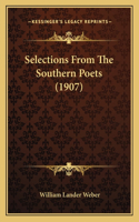Selections From The Southern Poets (1907)