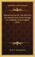 Redevoering Van Nic. Chr. Kist Over De Grieksche Kerk Als Een Getuige Der Goddelijke Voorzienigheid (1854)