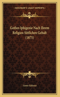 Gothes Iphigenie Nach Ihrem Religios-Sittlichen Gehalt (1875)