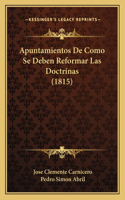 Apuntamientos de Como Se Deben Reformar Las Doctrinas (1815)