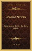 Voyage En Auvergne: Departement Du Puy-De-Dome (1862)(French)