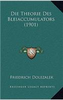 Die Theorie Des Bleiaccumulators (1901)