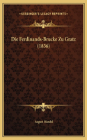 Die Ferdinands-Brucke Zu Gratz (1836)