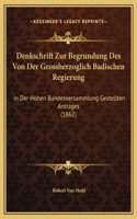 Denkschrift Zur Begrundung Des Von Der Grossherzoglich Badischen Regierung: In Der Hohen Bundesversammlung Gestellten Antrages (1862)