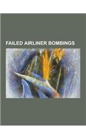 Failed Airliner Bombings: 1974 British Airways Bombing Attempt, 1985 Narita International Airport Bombing, 2001 Shoe Bomb Plot, 2006 Transatlant(English)