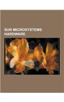 Sun Microsystems Hardware: Sun Microprocessors, Sun Servers, Sun Workstations, SPARC, Visual Instruction Set, Rock, Ultrasparc T1, Sun Fire, Ultr