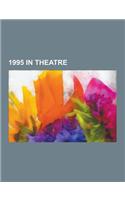 1995 in Theatre: 1995 Musicals, 1995 Plays, Kristina Fran Duvemala, Machomer, Jane Eyre, Zombies from the Beyond, After Miss Julie, Dra(English)