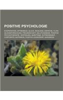 Positive Psychologie: Kooperation, Optimismus, Gluck, Resilienz, Empathie, Flow, Glucksforschung, Freundschaft, Salutogenese, Positive Psych